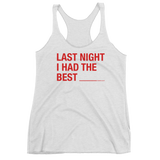 Last Night... Women's Racerback Tank