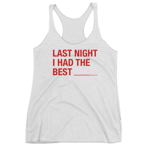 Last Night... Women's Racerback Tank