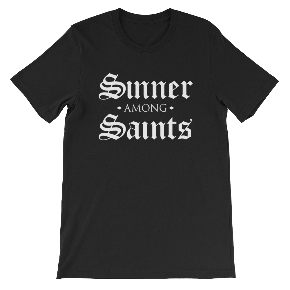 Sinner Among Saints Unisex T-Shirt